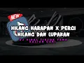 Download Lagu DJ CAMPURAN VIRAL! HILANG HARAPAN X PERGI HILANG DAN LUPAKAN - DJ VIRAL TIKTOK TERBARU 2024
