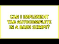 Ubuntu Can I implement tab autocomplete in a bash script
