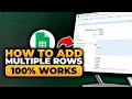 Add Multiple Rows in Google Sheet 100 WORKS NO Yapping To The Point FAST EASY