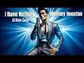 Lagu Whitney Houston - I Have Nothing | AI Male Cover