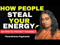 Download Lagu How People Secretly Steal Your Energy – Yogananda’s Warning
