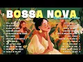 Lagu Bossa Nova Cover Songs 2025 – Smooth Bossa Nova Jazz Covers for Relaxing Vibe 🌿🎶