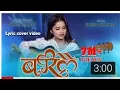 Download Lagu Barilai | बरिलै | Female Version | By:Eleena Chauhan Lyric Cover Video.