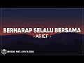 Lagu Arief - Berharap Selalu Bersama ( Lirik )
