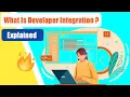 What Is Developer Integration