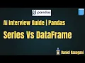 3 Series Vs DataFrame AI Interview Guide Pandas