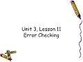 Unit 3 Lesson 11 Error Checking