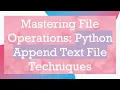 Mastering File Operations Python Append Text File Techniques