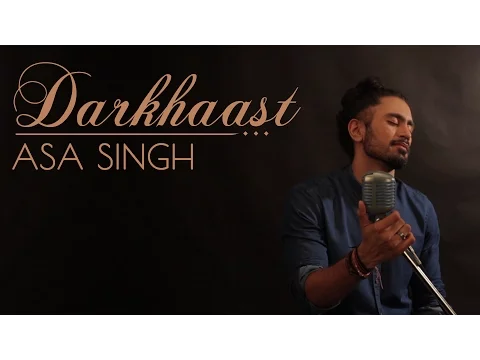 Download MP3 Darkhaast I Shivaay | Sunidhi Chauhan & Arijit Singh | Cover by Asa Singh (Male Version)