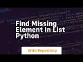 find missing element in list python