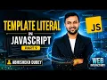 Template Literal in JavaScript Part 9 Full Course in Hindi ETM Academy Abhishekh Dubey