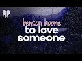 benson boone - to love someone (lyrics)