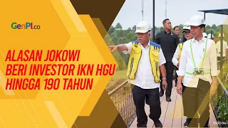 Alasan Jokowi Beri Investor IKN HGU 190 Tahun: Untuk Investasi Sebesar-besarnya
