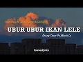 Download Lagu Juan Reza Ft.jacson Zeran \u0026 Chesylino Ubur-ubur Ikan Lele (lirik lagu )