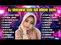 Download Lagu DJ SHOLAWAT FULL ALBUM TERBARU 2025 FULL BASS - Album Sholawat Terpopuler Viral Tiktok