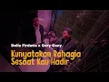 Download Lagu Kunyatakan Bahagia X Sesaat Kau Hadir - Della Firdatia, Gery Gany