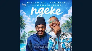 ntsako xvi u0026 shaun101 ngeke official audio feat uncool mc u0026 ch cco