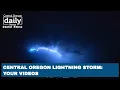 Central Oregon lightning storm Your s