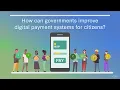 How can governments improve digital payment systems for citizens