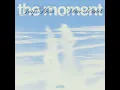 The Moment