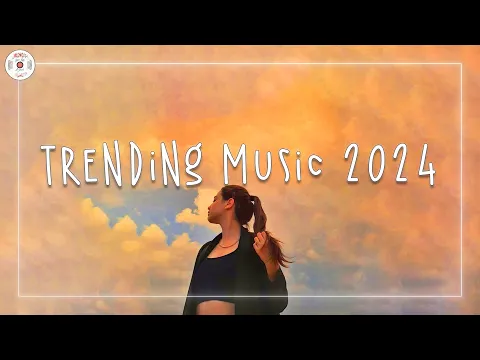 Download MP3 Trending music 2024 🍩 Tiktok trending songs ~ Best songs 2024 playlist