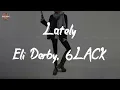 Eli Derby, 6LACK - Lately (Lyric Video)