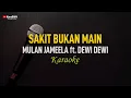 Download Lagu Mulan Jameela ft. Dewi Dewi - Sakit Bukan Main (Karaoke)