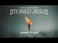Download Lagu Stoned Jesus - Songs to Sun (Official Album Stream)