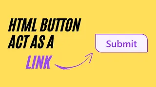 How to Make an HTML Button Act as a Link Creating Interactive Web Links