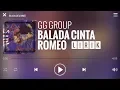 Download Lagu GG Group - Balada Cinta Romeo [Lirik]