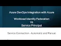 Concepts and Lab - Azure DevOps Integration with Azure Workload Identity Federation vs SPN