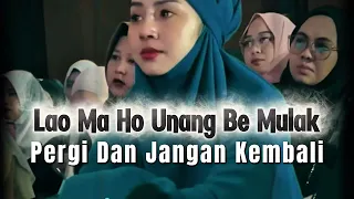 lao ma ho unang be mulak cover batak lagu batak sedih banget pergi dan jangan kembali