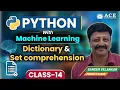Class 14 Python with Machine Learning Dictionary Set Comprehension ACE Engg College