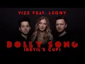 VIZE x LEONY - Dolly Song (Devil's Cup | Official Video)