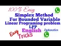 Simplex Method for Bounded Variable Linear Programing Problem LPP English explanation
