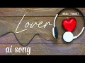Lover |New English song |Ai song | Music Mood.7