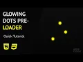 Glowing Dots Preloader Design with HTML CSS