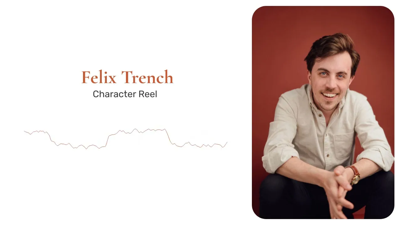 Felix Trench: Character Reel
