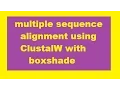 multiple sequence alignment using ClustalW with boxshade
