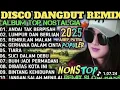 Lagu ALBUM REMIX DANGDUT POP NOSTALGIA 2025❗❗ SEPESIAL LAGU KENANGAN TERPOPULER 
