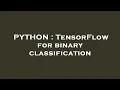 PYTHON TensorFlow for binary classification