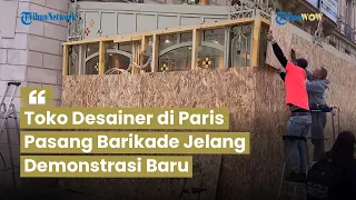 Butik Mewah Paris Amankan Toko Jelang Demonstrasi Baru