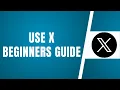 How To Use X Twitter Beginners Guide 2025