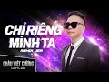 Download Lagu CHỈ RIÊNG MÌNH TA (Remix Ver.) - CHÂU VIỆT CƯỜNG