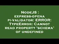 NodeJS express-openapi-validator ERROR TypeError Cannot read property schema of undefined