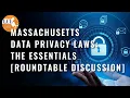 Massachusetts Data Protection Laws The Essentials Roundtable Discussion
