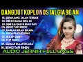Download Lagu  DANGDUT KOPLO NOSTALGIA  KENANGAN 90 AN  ‼️ AUDIO JERNIH FULL BASS   COCOK TEMAN SANTAI 