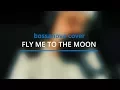 Download Lagu Fly Me To The Moon - Bossanova Cover