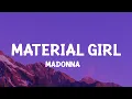 Download Lagu Madonna - Material Girl (Lyrics) Cause we are living in a material world
