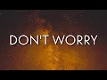 Ayo \u0026 Teo - Don't Worry (Lyrics)  | OneLyrics